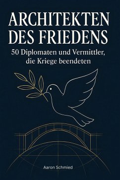Architekten des Friedens - Schmied, Aaron Architekten des Friedens - Schmied, Aaron