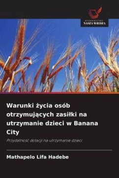 Warunki ¿ycia osób otrzymuj¿cych zasi¿ki na utrzymanie dzieci w Banana City - Hadebe, Mathapelo Lifa