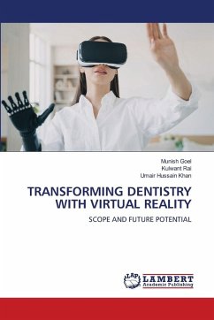 TRANSFORMING DENTISTRY WITH VIRTUAL REALITY TRANSFORMING DENTISTRY WITH VIRTUAL REALITY