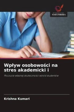 Wp¿yw osobowo¿ci na stres akademicki i - Kumari, Krishna