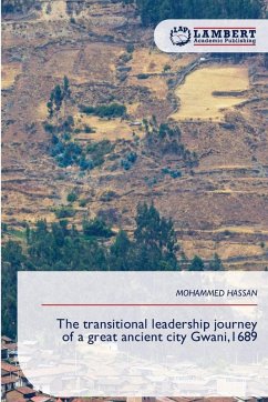 The transitional leadership journey of a great ancient city Gwani,1689