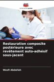 Restauration composite postérieure avec revêtement auto-adhésif sous-jacent