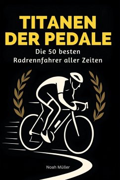 Titanen der Pedale - Müller, Noah Titanen der Pedale - Müller, Noah