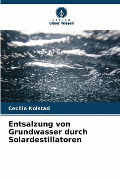 Entsalzung von Grundwasser durch Solardestillatoren - Kolstad, Cecilie