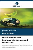 Das Lebendige Netz: Biodiversität, Ökologie und Naturschutz Das Lebendige Netz: Biodiversität, Ökologie und Naturschutz