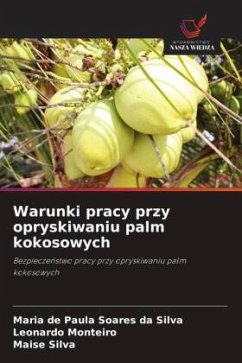 Warunki pracy przy opryskiwaniu palm kokosowych - Soares da Silva, Maria de Paula;Monteiro, Leonardo;Silva, Maise