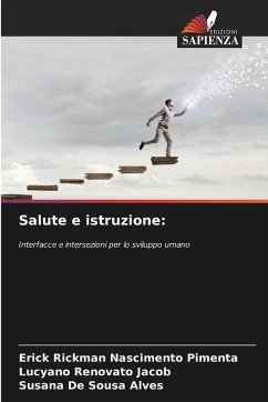 Salute e istruzione: - Nascimento Pimenta, Erick Rickman;Renovato Jacob, Lucyano;De Sousa Alves, Susana Salute e istruzione: - Nascimento Pimenta, Erick Rickman;Renovato Jacob, Lucyano;De Sousa Alves, Susana