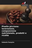 Pisello piccione: lavorazione, composizione nutrizionale, prodotti e ricette