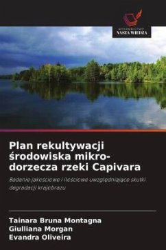 Plan rekultywacji ¿rodowiska mikro-dorzecza rzeki Capivara - Montagna, Tainara Bruna;Morgan, Giulliana;Oliveira, Evandra