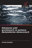 Odsalanie wód gruntowych za pomoc¿ destylatorów s¿onecznych