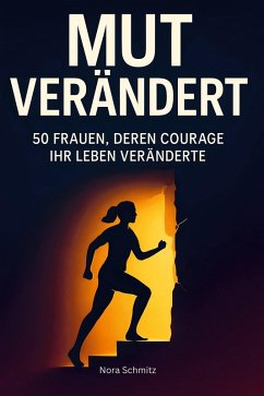 Mut verändert - Schmitz, Nora Mut verändert - Schmitz, Nora