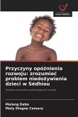 Przyczyny opó¿nienia rozwoju: zrozumie¿ problem niedo¿ywienia dzieci w Sédhiou