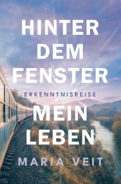 Hinter dem Fenster - mein Leben