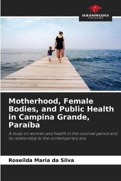 Cover Motherhood, Female Bodies, and Public Health in Campina Grande, Paraíba