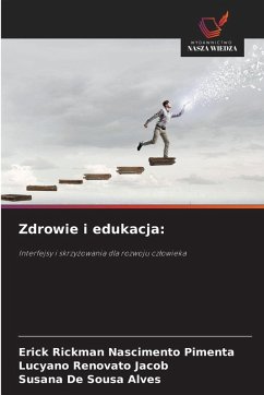 Zdrowie i edukacja: - Nascimento Pimenta, Erick Rickman;Renovato Jacob, Lucyano;De Sousa Alves, Susana Zdrowie i edukacja: - Nascimento Pimenta, Erick Rickman;Renovato Jacob, Lucyano;De Sousa Alves, Susana