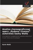 Analiza choreograficznej opery "Dydona i Eneasz" autorstwa Sashy Waltz