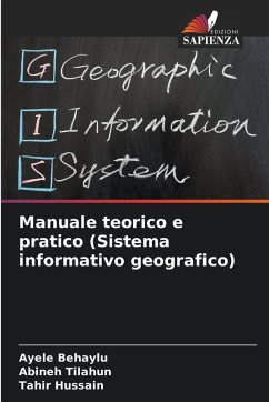 Manuale teorico e pratico (Sistema informativo geografico) - Behaylu, Ayele;Tilahun, Abineh;Hussain, Tahir Manuale teorico e pratico (Sistema informativo geografico) - Behaylu, Ayele;Tilahun, Abineh;Hussain, Tahir