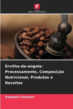 Ervilha-de-angola: Processamento, Composição Nutricional, Produtos e Receitas - Fasoyiro, Subuola