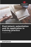 Post-tetanic potentiation and its application in training practice Post-tetanic potentiation and its application in training practice