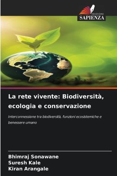 La rete vivente: Biodiversità, ecologia e conservazione - Sonawane, Bhimraj;Kale, Suresh;Arangale, Kiran