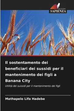 Il sostentamento dei beneficiari dei sussidi per il mantenimento dei figli a Banana City - Hadebe, Mathapelo Lifa