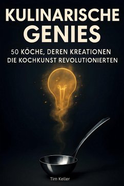 Kulinarische Genies - Keller, Tim