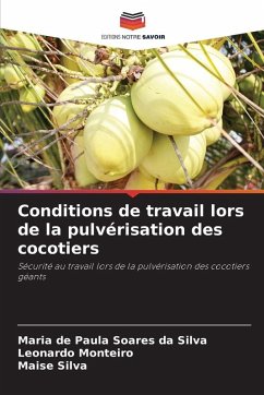 Conditions de travail lors de la pulvérisation des cocotiers - Soares da Silva, Maria de Paula;Monteiro, Leonardo;Silva, Maise Conditions de travail lors de la pulvérisation des cocotiers - Soares da Silva, Maria de Paula;Monteiro, Leonardo;Silva, Maise