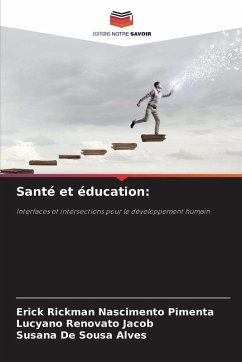 Santé et éducation: - Nascimento Pimenta, Erick Rickman;Renovato Jacob, Lucyano;De Sousa Alves, Susana