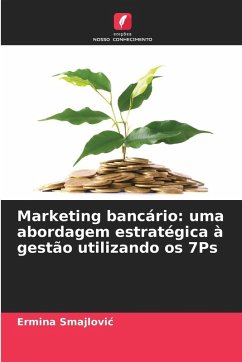 Cover Marketing bancário: uma abordagem estratégica à gestão utilizando os 7Ps
