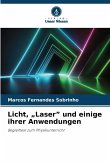 Licht, "Laser" und einige ihrer Anwendungen