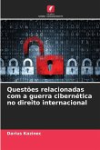 Questões relacionadas com a guerra cibernética no direito internacional