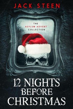 Cover 12 NIGHTS BEFORE CHRISTMAS: The Asylum Advent Collection (The Asylum Confession Files) (eBook, ePUB)