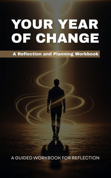 Your Year of Change: A Reflection and Planning Workbook (eBook, ePUB) Your Year of Change: A Reflection and Planning Workbook (eBook, ePUB)