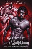 Gezeichnet vom Wolfskönig: Eine Verworfene Schicksalspartner-Gestaltwandler-Romanze (eBook, ePUB)