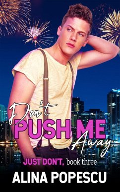 Cover Don't Push Me Away (Just Don't, Book 3): Gay Contemporary Romance (eBook, ePUB)