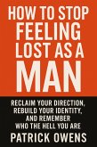 How to Stop Feeling Lost as a Man (eBook, ePUB)
