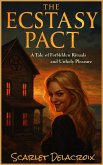 The Ecstasy Pact: A Tale of Forbidden Rituals and Unholy Pleasure (Addictive Filth, #1) (eBook, ePUB)