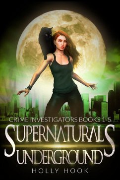 Cover The Supernaturals Underground: Crime Investigators Complete Series Boxset (eBook, ePUB)