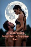 Crossdressed Neighbor's Pegging Pact (eBook, ePUB) Crossdressed Neighbor's Pegging Pact (eBook, ePUB)