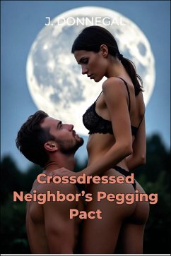 Crossdressed Neighbor's Pegging Pact (eBook, ePUB) - Donnegal, J.