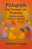 Pädagogik - Das Versagen des Systems - Warum gute Erzieher aufgeben (eBook, ePUB)