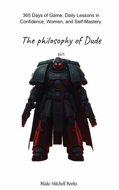 Cover The Philosophy Of Dude (Male empowerment, #1) (eBook, ePUB)