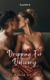 Dripping For Delivery (The World Of Milfs) (eBook, ePUB)