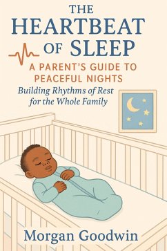 Cover The Heartbeat of Sleep: Building Rhythms of Rest for the Whole Family (eBook, ePUB)