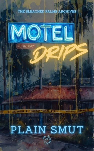 Motel Drips (Bleached Palms Archives, #1) (eBook, ePUB) Motel Drips (Bleached Palms Archives, #1) (eBook, ePUB)