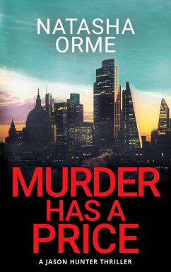 Murder Has a Price (A Jason Hunter Thriller, #2) (eBook, ePUB) - Orme, Natasha