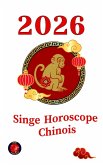 Singe Horoscope Chinois 2026 (eBook, ePUB)