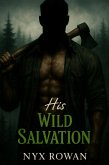 His Wild Salvation (Bound by the Wild, #1) (eBook, ePUB)