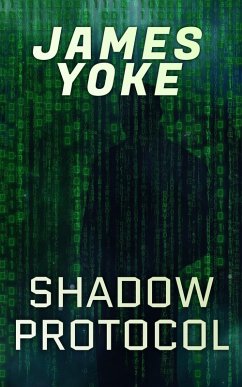 Shadow Protocol (eBook, ePUB) - Yoke, James