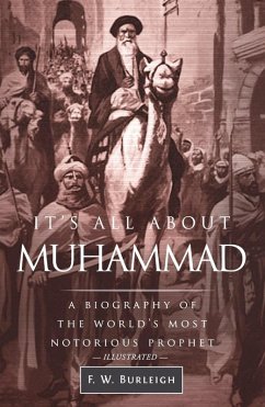 Cover It's All About Muhammad, A Biography of the World's Most Notorious Prophet (eBook, ePUB)